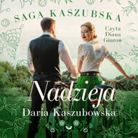 Saga Kaszubska. Tom 7. Nadzieja - Daria Kaszubowska - ebook + audiobook