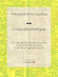 Cours d'esthétique - Théodore Simon Jouffroy - ebook