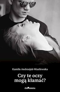 Czy te oczy mogą kłamać - Andrzejak-Wasilewska Kamila - książka