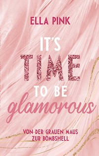 It's Time To Be Glamorous - Ella Pink - ebook