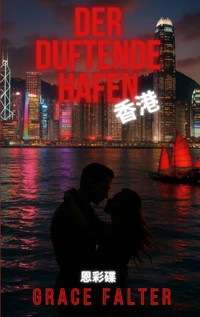 Der Duftende Hafen - Grace Falter - ebook