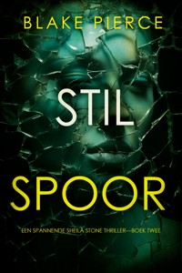 Stil Spoor (Een Spannende Sheila Stone Thriller—Boek Twee) - Blake Pierce - ebook