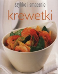 Krewetki Szybko i smacznie -  - książka