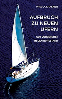 Aufbruch zu neuen Ufern - Ursula Kraemer - ebook
