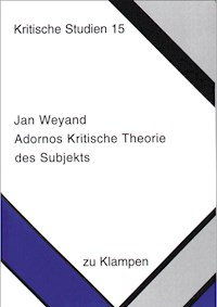 Adornos Kritische Theorie des Subjekts - Jan Weyand - ebook