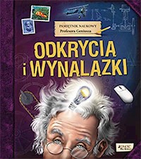 Pamiętnik Naukowy Profesora Geniusza Odkrycia i wynalazki -  - książka
