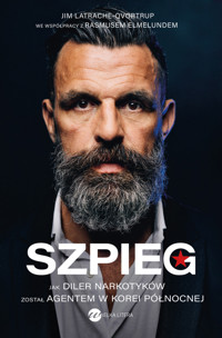 Szpieg. Jak diler narkotyków został agentem w Korei Północnej - Jim Latrache-Qvortrup, Rasmus Elmelund - ebook + audiobook + książka