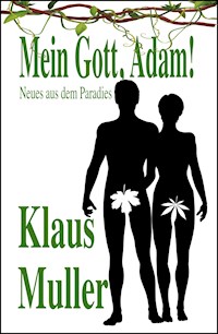 Mein Gott, Adam! - Klaus Müller - ebook
