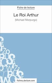 Le Roi Arthur de Michael Morpurgo (Fiche de lecture) - Matthieu Durel - ebook