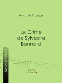 Le Crime de Sylvestre Bonnard - Anatole France - ebook