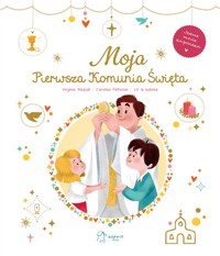 Moja Pierwsza Komunia Święta - Aladjidi Virginie, Pellissier Caroline - książka