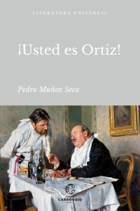 ¡Usted es Ortiz! - Pedro Muñoz Seca - ebook