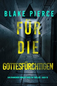 Für die Gottesfürchtigen (Ein spannender Morgan Cross FBI-Thriller – Buch 10) - Blake Pierce - ebook