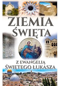Ziemia Święta z Ewangelią Świętego Łukasza -  - książka