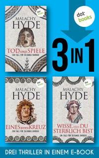 Tod und Spiele & Eines jeden Kreuz & Wisse, dass du sterblich bist - Malachy Hyde - ebook