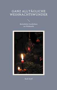 Ganz alltägliche Weihnachtswunder - Ruth Senff - ebook