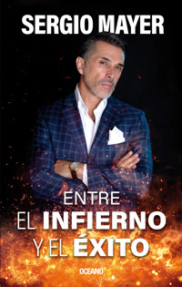 Entre el infierno y el éxito - Sergio Mayer - ebook
