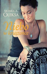 Niebo w kruszonce - Monika Oleksa - ebook + książka