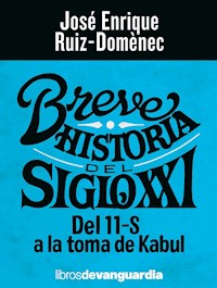 Breve historia del siglo XXI - José Enrique Ruiz-Domènec - ebook