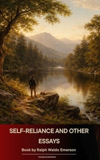 Self-Reliance and Other Essays - Ralph Waldo Emerson - ebook