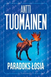 Paradoks łosia - Antti Tuomainen - ebook + audiobook + książka