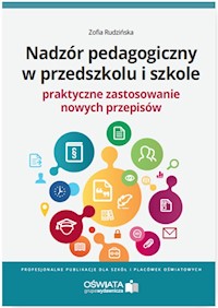 Nadzór pedagogiczny w przedszkolu i szkole Praktyczne zastosowanie nowych przepisów - Zofia Rudzińska - książka