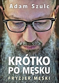 Krótko po męsku - Adam Szulc - ebook + książka