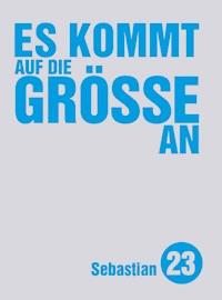 Es kommt auf die Größe an - Sebastian 23 - ebook