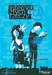Internet złych rzeczy - Julia Chmielecka - książka