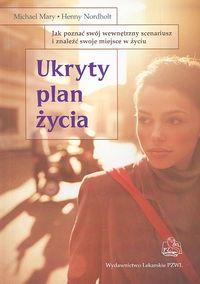 Ukryty plan życia - Mary Michael, Nordholt Henny - książka