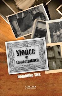 Słońce w słonecznikach - Dominika Stec - ebook