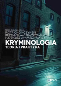 Kryminologia. Teoria i praktyka - Chomczyński Piotr, Woźniakowska Dagmara, Frąckowiak Przemysław - książka