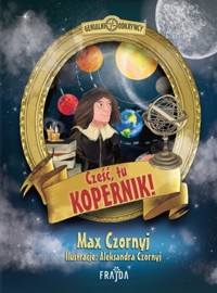 Cześć, tu Kopernik! - Max Czornyj - ebook + audiobook + książka