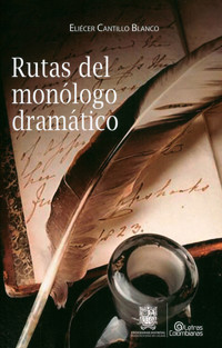 Rutas del monólogo dramático - Eliécer Cantillo Blanco - ebook