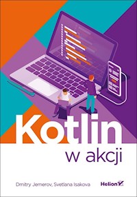 Kotlin w akcji - Jemerov Dmitry, Isakova Svetlana - książka