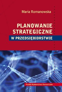 Planowanie strategiczne w przedsiębiorstwie - Romanowska Maria - książka