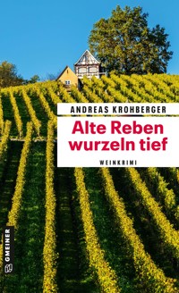 Alte Reben wurzeln tief - Andreas Krohberger - ebook