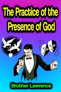 The Practice of the Presence of God - Brother Lawrence - ebook