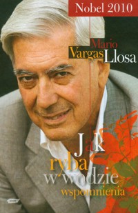 Jak ryba w wodzie Wspomnienia - Llosa Mario Vargas - książka