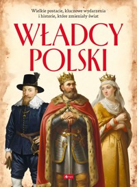 Władcy Polski. Polscy mistrzowie i bohaterowie - zbiorowa praca - książka