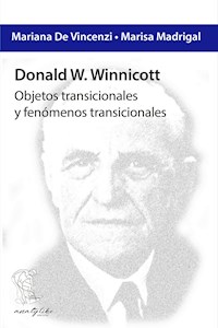 Donald W. Winnicott: Objetos transicionales y fenómenos transicionales - Mariana De Vincenzi - ebook