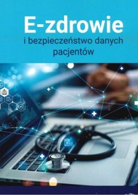 E-zdrowie i bezpieczeństwo danych pacjentów -  - książka