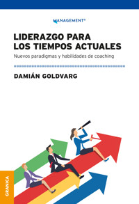 Liderazgo Para Los Tiempos Actuales - Damián Goldvarg - ebook