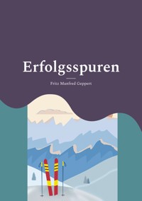 Erfolgsspuren - Fritz Manfred Geppert - ebook