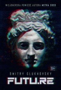 FUTU.RE - Dmitry Glukhovsky - ebook + audiobook + książka