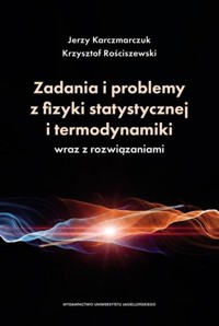 Zadania i problemy z fizyki statystycznej i termodynamiki wraz z rozwiązaniami - Karczmarczuk Jerzy, Rościszewski Krzysztof - książka