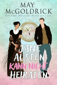 Jane Austen Kann Nicht Heiraten! - May McGoldrick - ebook