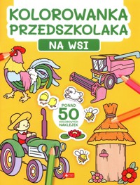 Kolorowanka przedszkolaka. Na wsi -  - książka