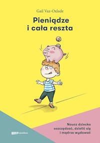 Pieniądze i cała reszta - Gail Vaz-Oxlade - książka