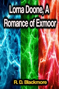 Lorna Doone, A Romance of Exmoor - R. D. Blackmore - ebook